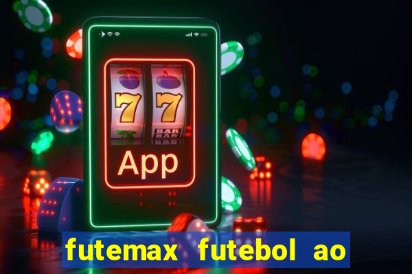 futemax futebol ao vivo hd